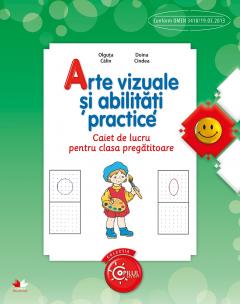 Arte vizuale si abilitati practice. Caiet de lucru pentru clasa pregatitoare