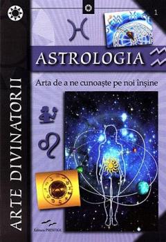 Astrologia. Arta de a ne cunoaste pe noi insine.