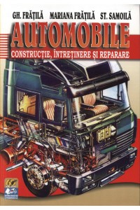 Automobile. Constructie intretinere si reparare
