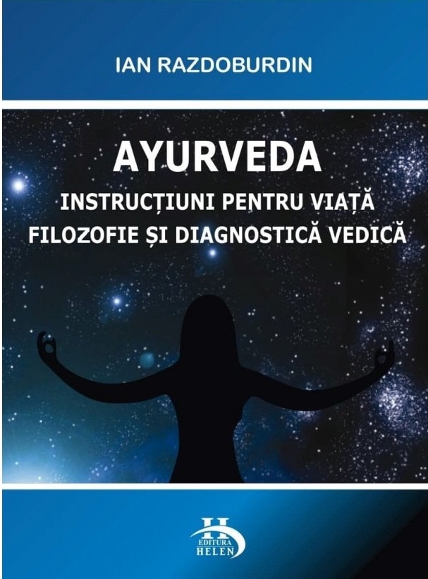 Ayurveda:Instructiuni pentru viata filozofie si ierburi