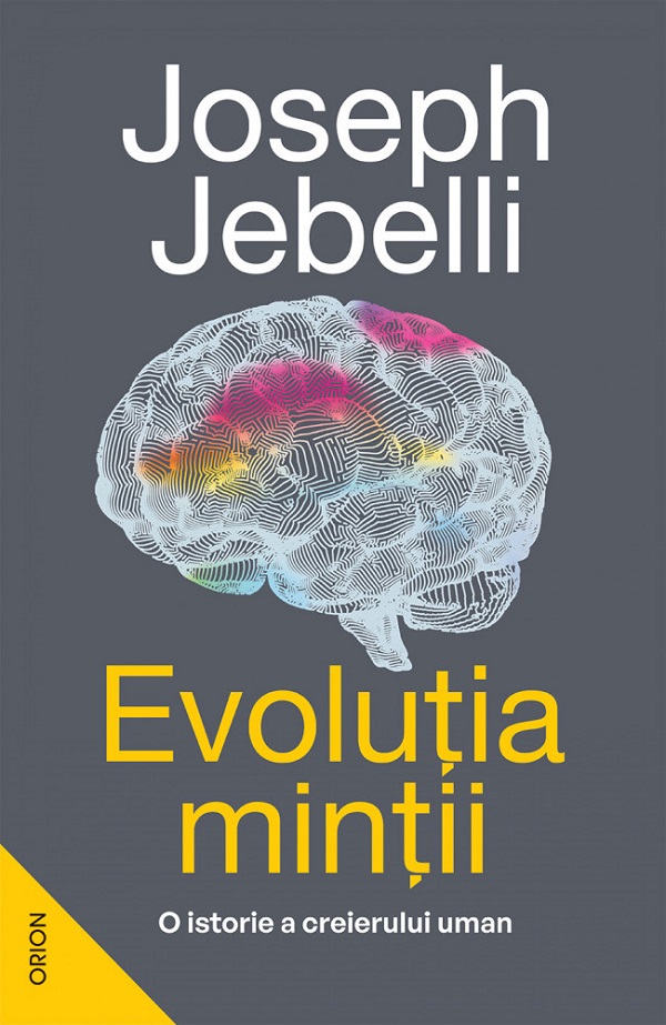 Evolutia mintii. O istorie a creierului uman