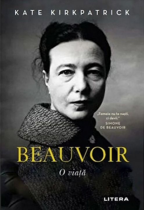 BEAUVOIR. O viata. Kate Kirkpatrick