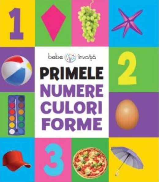 BEBE INVATA. PRIMELE NUMERE CULORI FORME