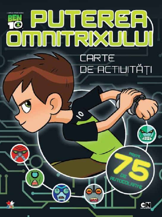 BEN 10. PUTEREA OMNITRIXULUI. Carte de activitati cu autocolante