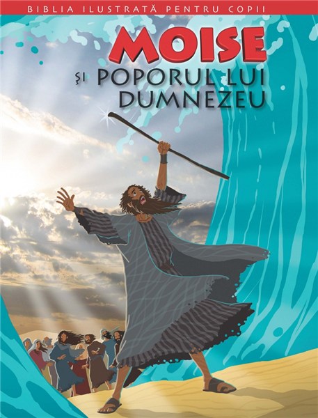 Biblia copii V.3. Moise si poporul lui Dumnezeu