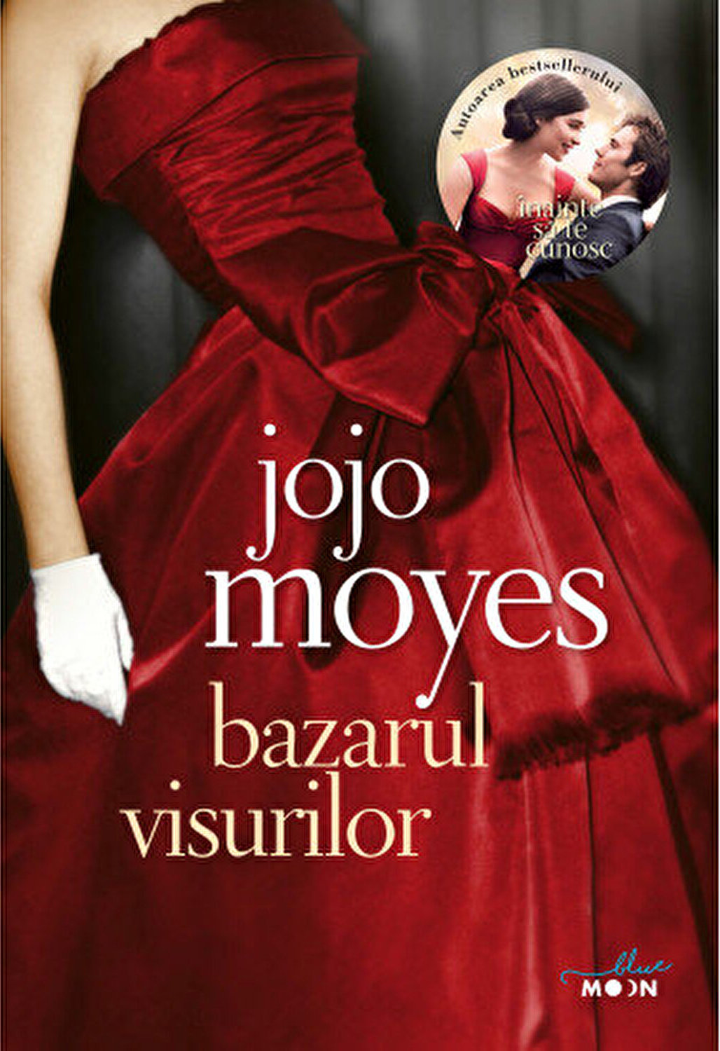 Blue Moon. BAZARUL VISURILOR. Jojo Moyes