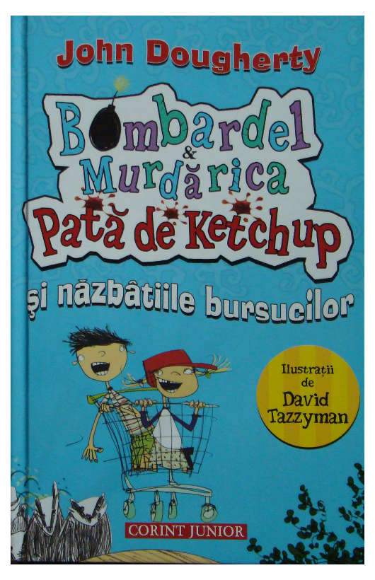 Bombardel si murdarica vol. 1 Pata de ketchup si nazbatiile bursucilor