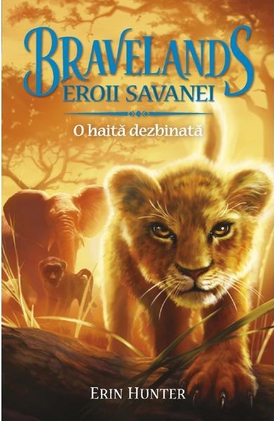 Bravelands-Eroii savanei vol. 1-O haita dezbinata