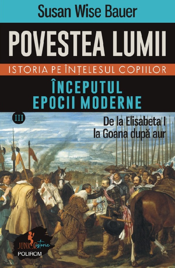 Povestea lumii. Istoria pe intelesul copiilor. Vol. III: Inceputul epocii moderne