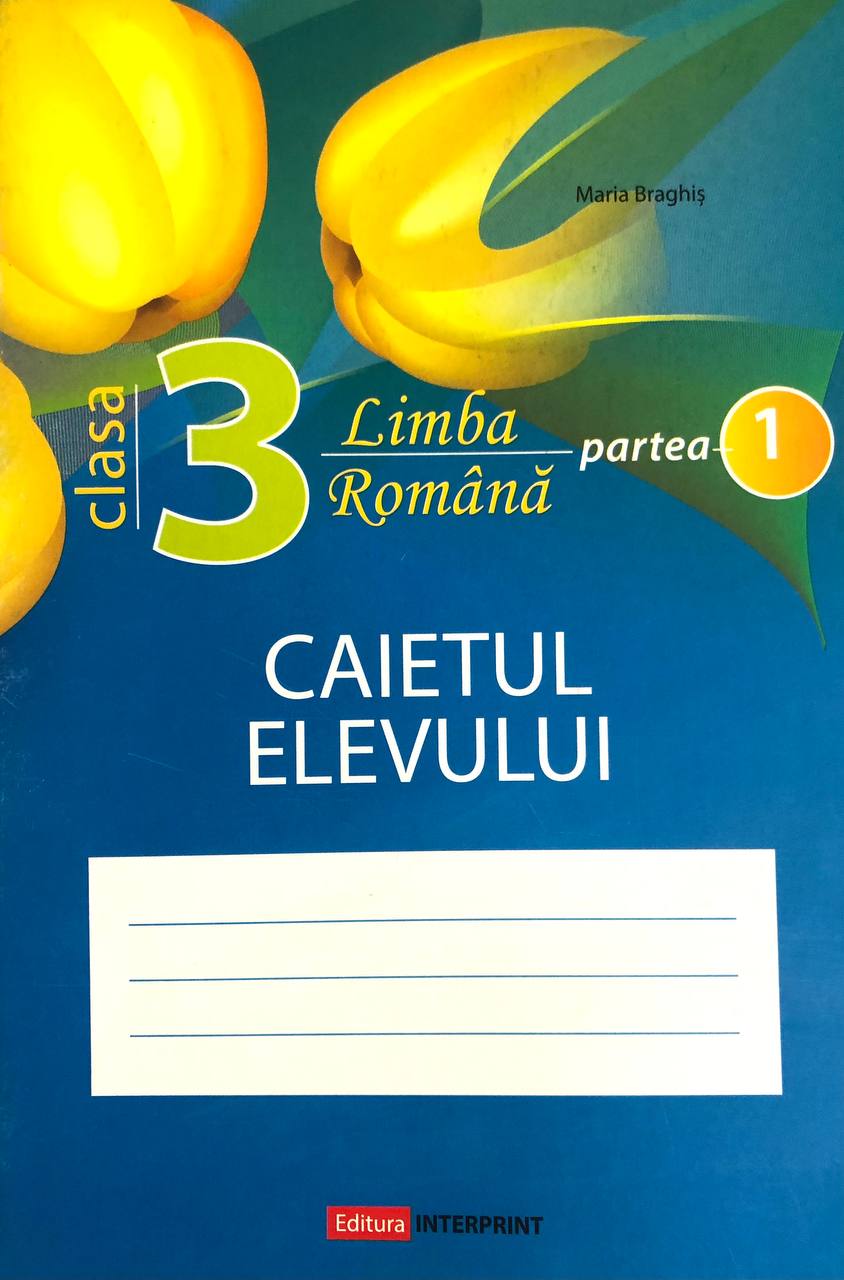 Limba romana Caietul elevului cl.3 partea 1