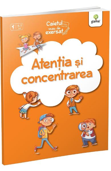 Caietul meu de exersat: Atentia si concentrarea