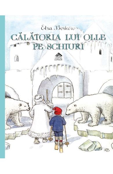 Calatoria lui Olle pe schiuri - Elsa Beskow