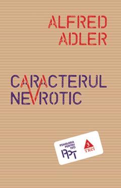Caracterul nevrotic. Trasaturile principale ale psihologiei