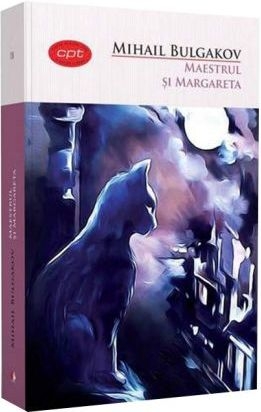 Carte pentru toti. Maestrul si Margareta. Mihail Bulgakov. Vol.18