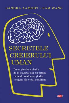 Carte pentru toti. Vol. 113 SECRETELE CREIERULUI UMAN.