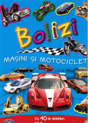 Bolizi. Masini si motociclete
