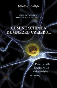 Cum ne schimba Dumnezeu creierul