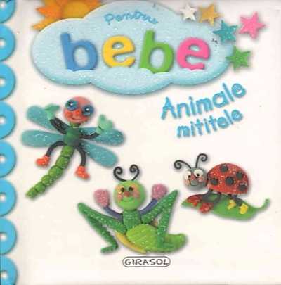 Pentru bebe - Animale mititele