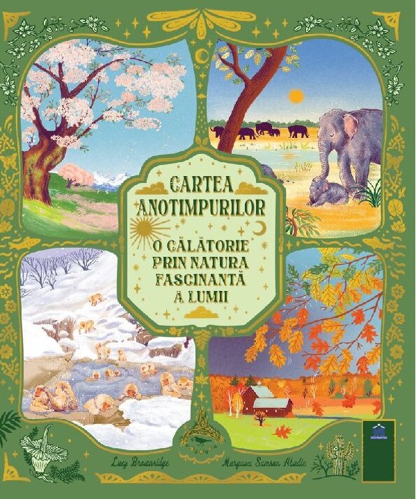 Cartea anotimpurilor. O calatorie prin natura fascinanta a lumii