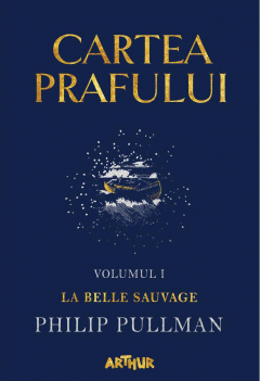 Cartea Prafului 1. La Belle Sauvage