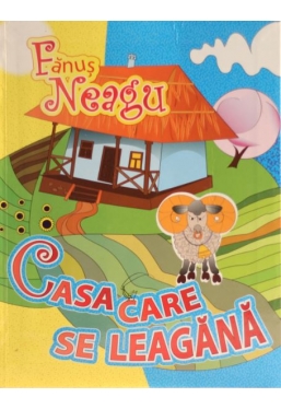 Casa care se leagana. Fanus Neagu.