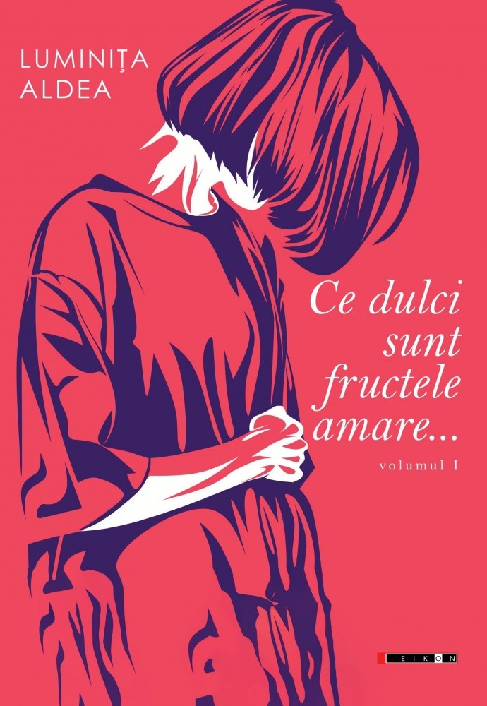 Ce dulci sunt fructele amare Vol.1