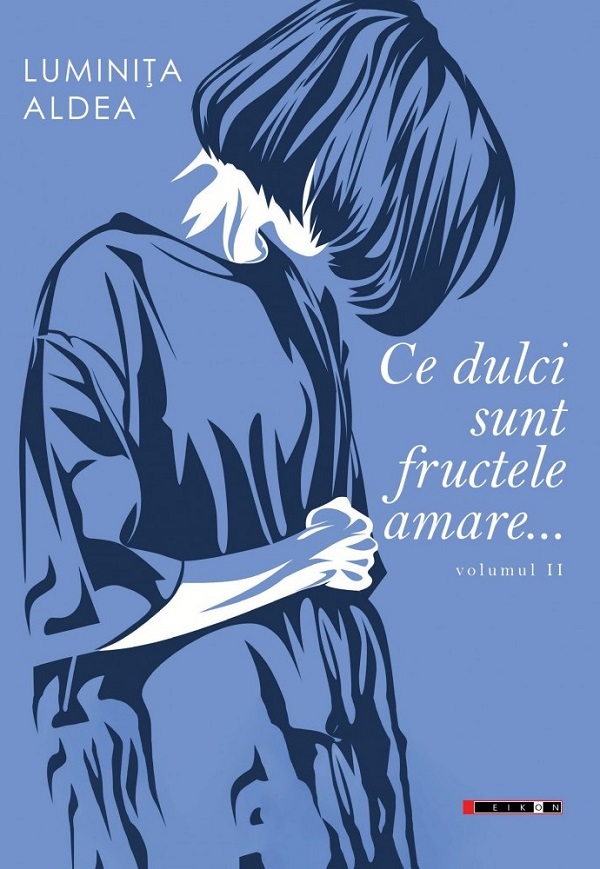 Ce dulci sunt fructele amare Vol.2