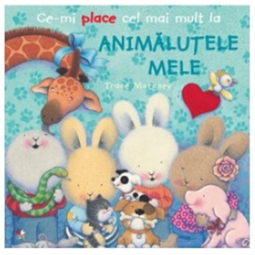 CE-MI PLACE CEL MAI MULT LA ANIMALUTELE MELE