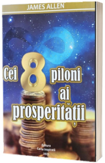 Cei 8 piloni ai prosperitatii