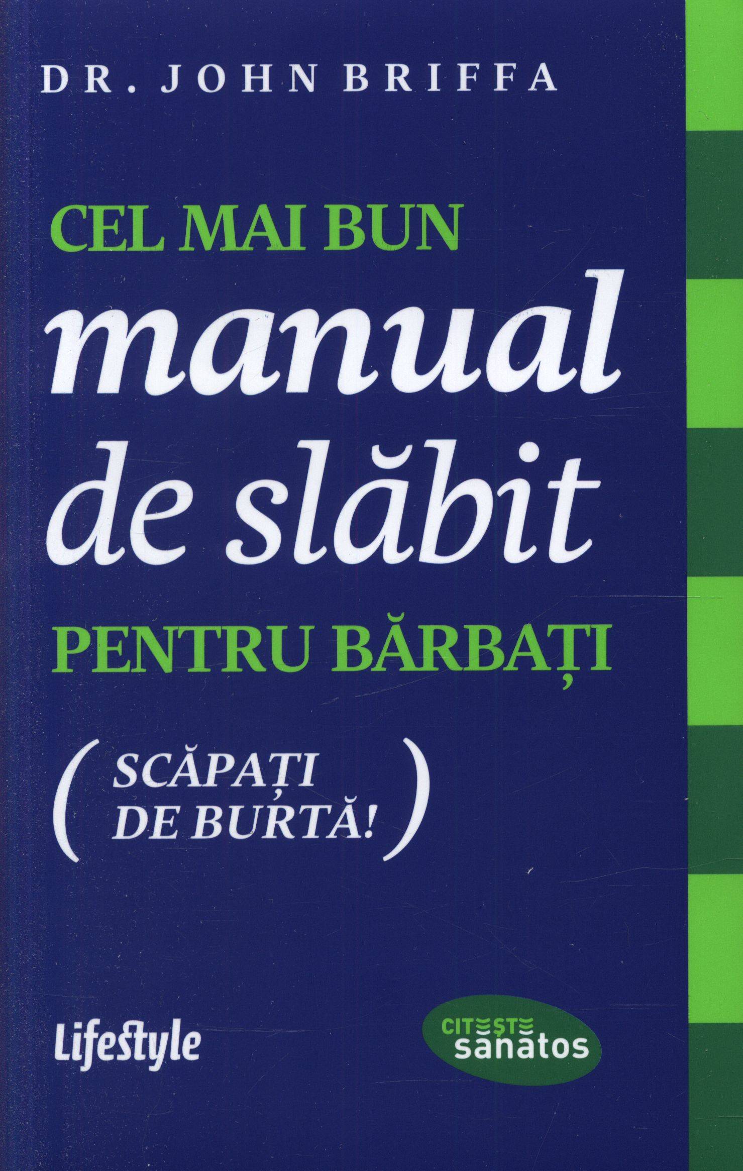 Cel mai bun manual de slabit pentru barbati (scapati de burta)
