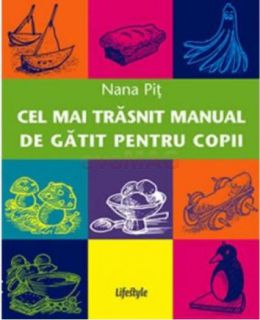 Cel mai trasnit manual de gatit pentru copii