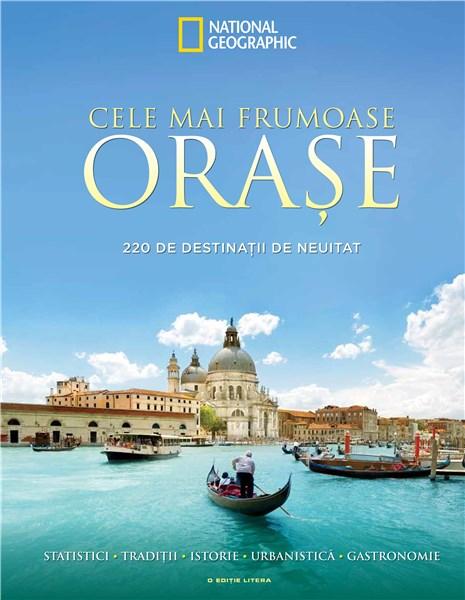 Cele mai frumoase orase. 220 de destinatii de neuitat