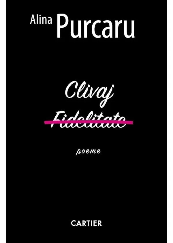 CLIVAJ. FIDELITATE. Alina Purcaru