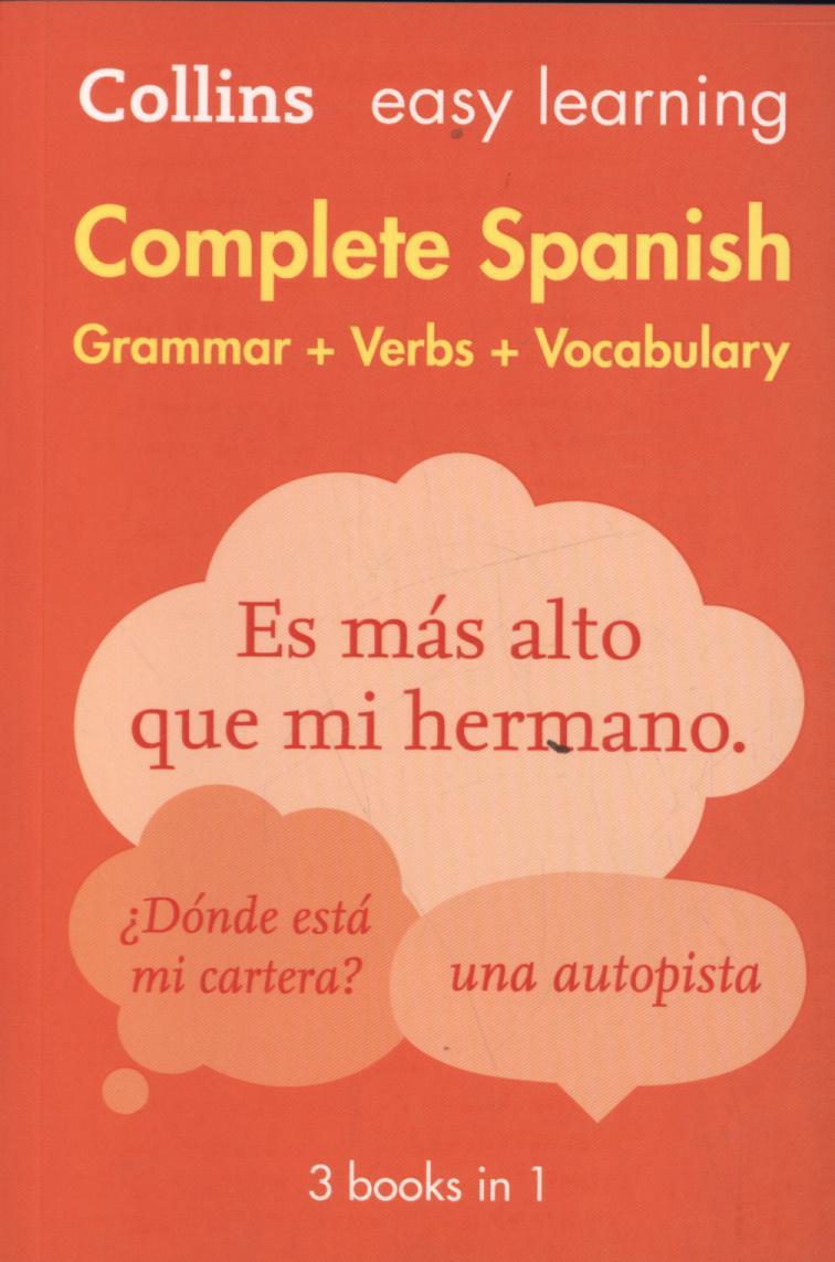 Collins Easy Learning: Complete Spanish Grammar + Verbs + Vocabulary