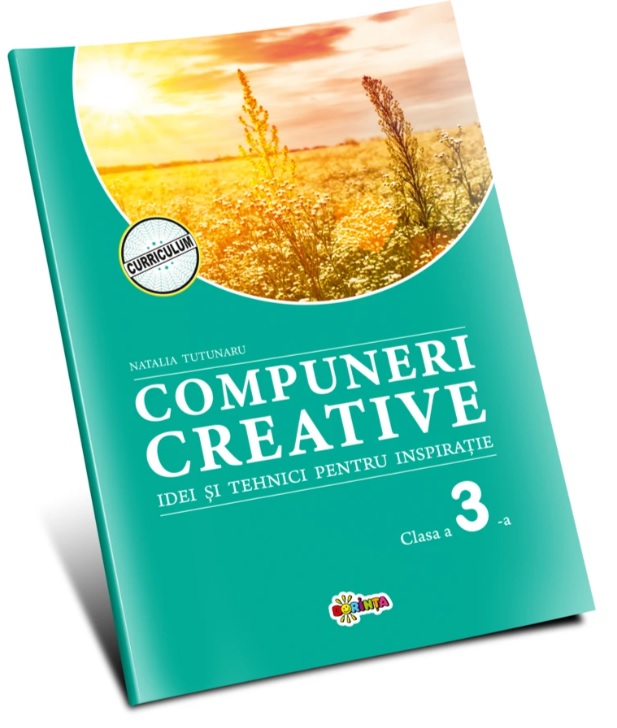 Compuneri creative : idei si tehnici pentru inspiratie: Clasa a 3-a