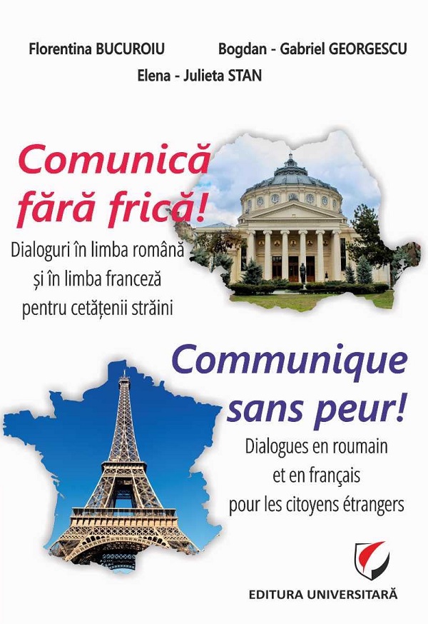 Comunica fara frica! Dialoguri in limba romana si in limba franceza pentru cetatenii straini
