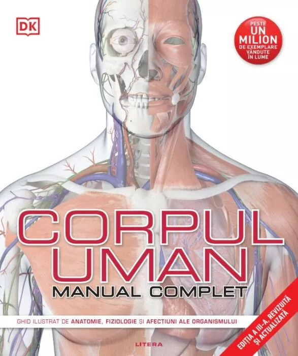 CORPUL UMAN. MANUAL COMPLET. editie noua