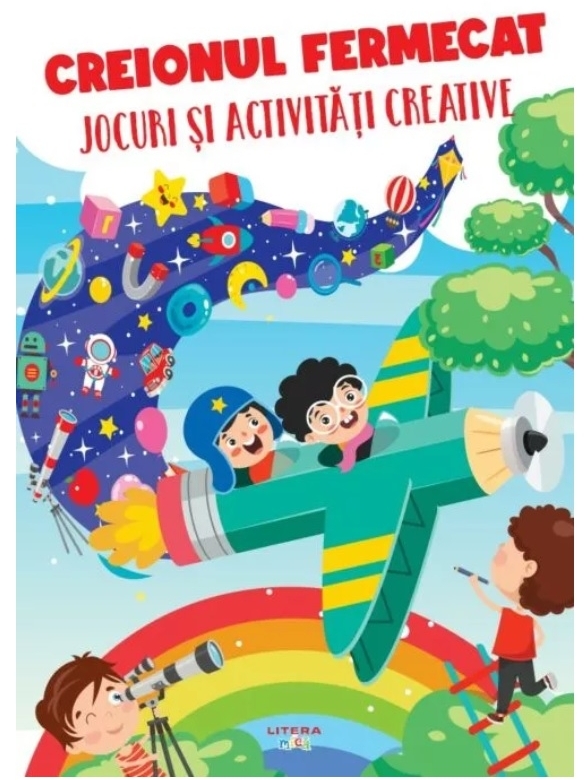 CREIONUL FERMECAT. Jocuri si activitati creative