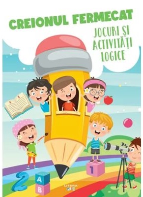 CREIONUL FERMECAT. Jocuri si activitati logice