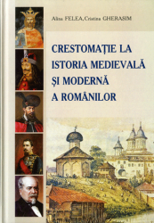 Crestomatie la istoria medievala si moderna a romanilor