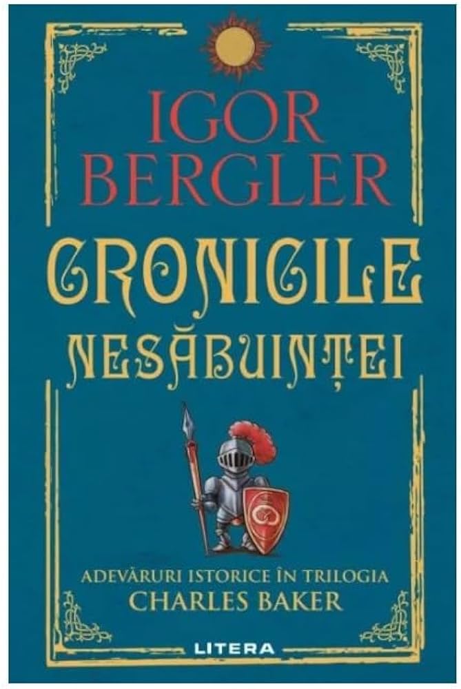 CRONICILE NESABUINTEI. Adevaruri istorice in trilogia Charles Baker.