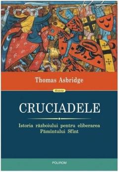 Cruciadele. Istoria razboiului