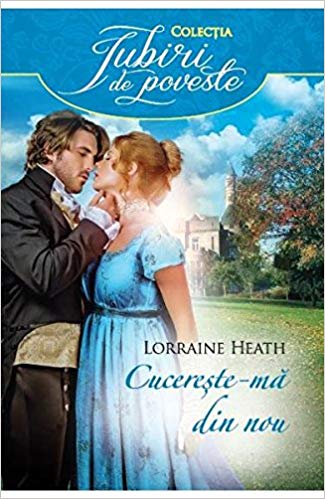 CUCERESTE-MA DIN NOU. Lorraine Heath