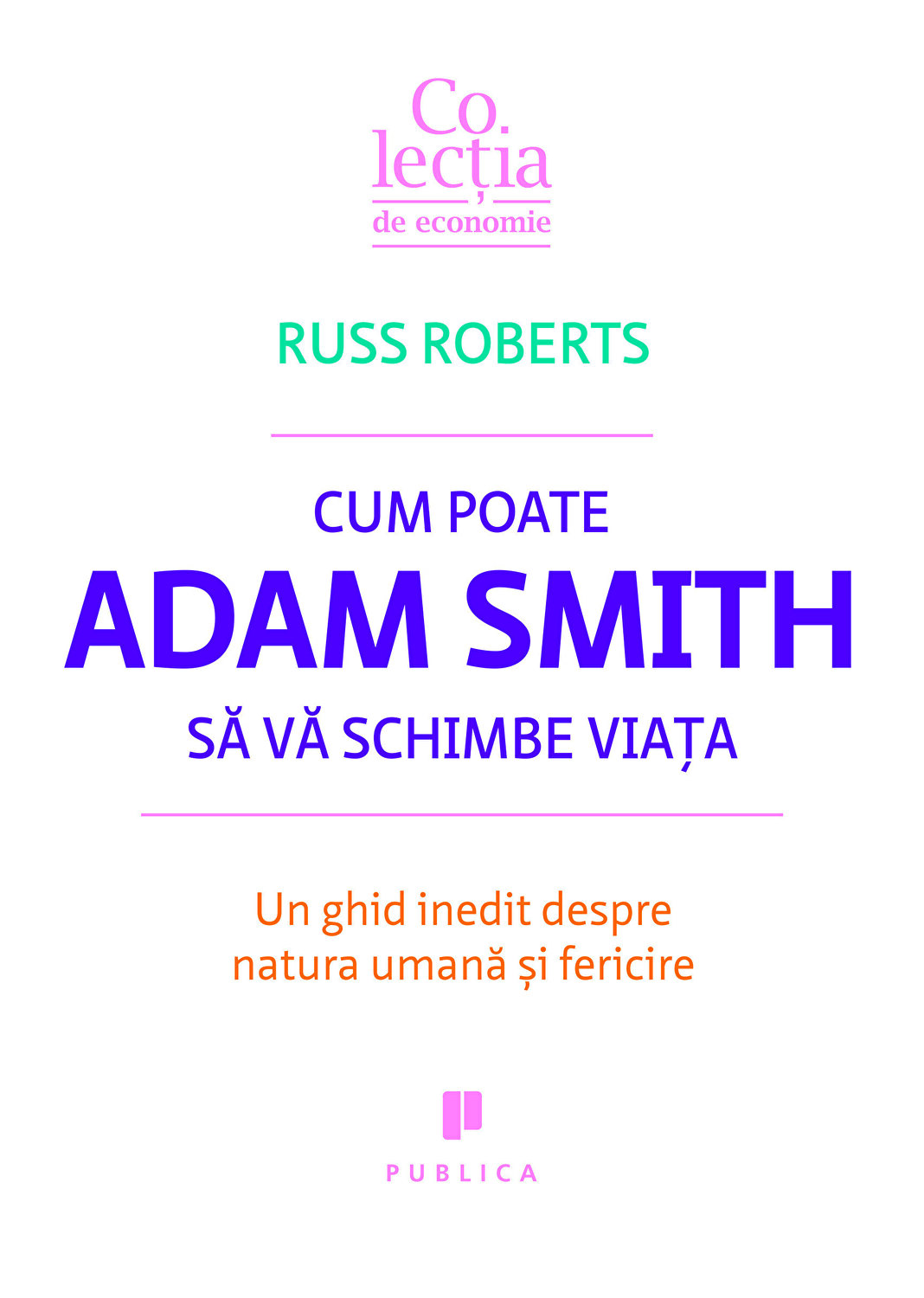 Cum poate Adam Smith sa va schimbe viata