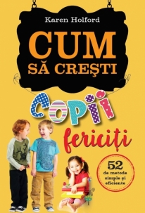 Cum sa cresti copii fericiti