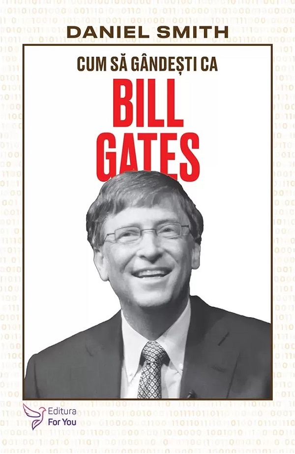 Cum sa gandesti ca Bill Gates