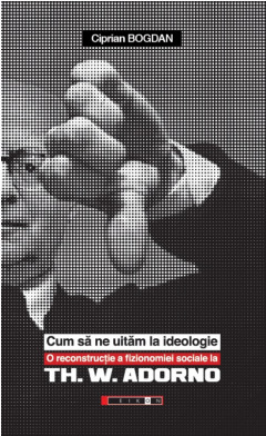 Cum sa ne uitam la ideologie