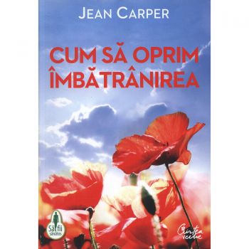Cum sa oprim imbatranirea