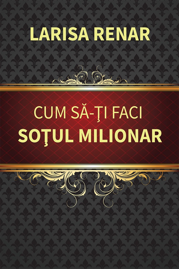 Cum sa-ti faci sotul milionar