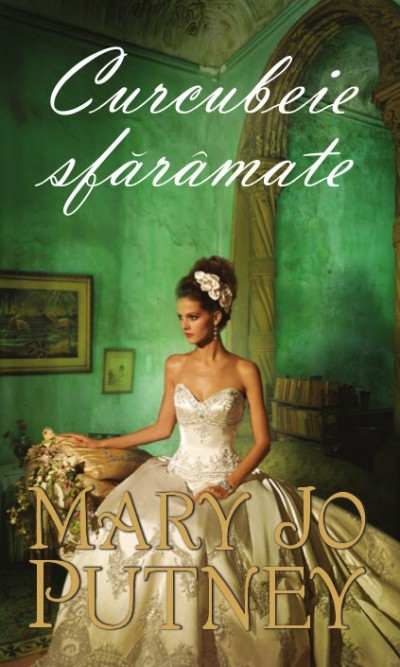 Curcubeie sfarimate. Mary Jo Putney. Lira 2013. Litera